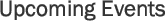 Upcoming Events