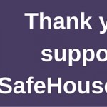 Thank you for supporting SafeHouse Center! donate banner